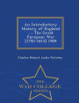 An Introductory History of England ...: The Great European War [1792-1815] 1909 - War College Series