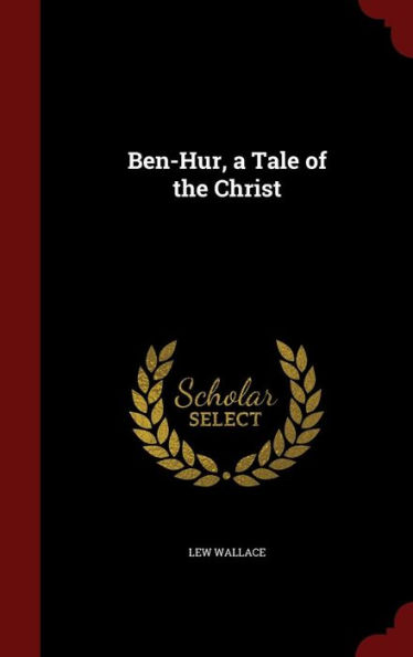 Ben-Hur, a Tale of the Christ