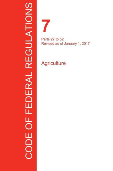 CFR 7, Parts 27 to 52, Agriculture, January 01, 2017 (Volume 2 of 15)
