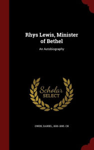 Rhys Lewis, Minister of Bethel: An Autobiography