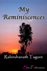 Title: My Reminiscences, Author: Rabindranath Tagore