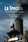THE OLD PATAGONIAN EXPRESS - La Trochita - (English): Its history, legends and adventures told by their protagonists. Patagonia Argentina