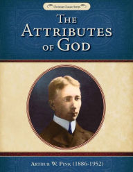 Title: The Attributes of God - With Study Guide, Author: Arthur W. Pink