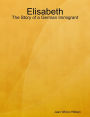 Elisabeth: The Story of a German Immigrant