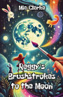 Reggy's Brushstrokes to the Moon