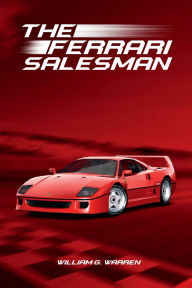 Title: The Ferrari Salesman, Author: William G. Warren
