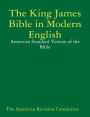 The King James Bible in Modern English: American Standard Version of the Bible