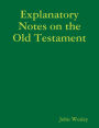 Explanatory Notes on the Old Testament