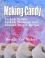 Making Candy: Turkish Delight, Turkish Marzipan and Almond Dragée Recipes