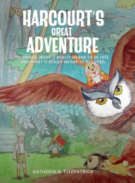 Title: Harcourt's Great Adventure..., Author: Katherin B. FitzPatrick