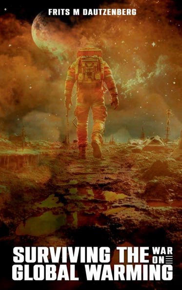 Surviving The War On Global Warming