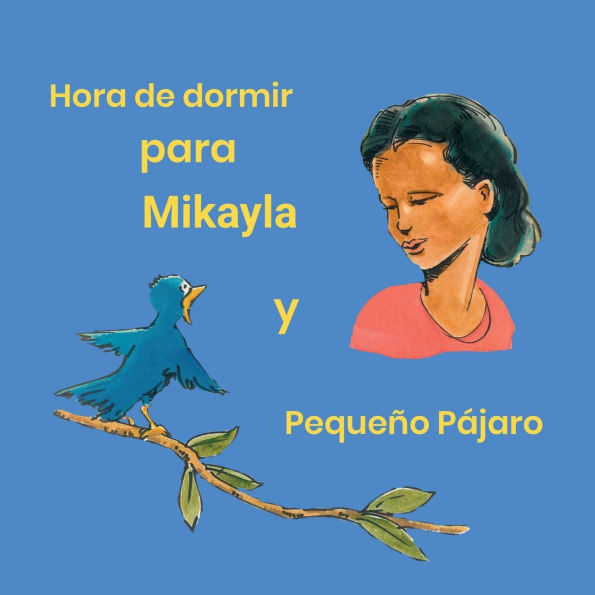 Hora de dormir para Mikayla y Pequeño Pájaro