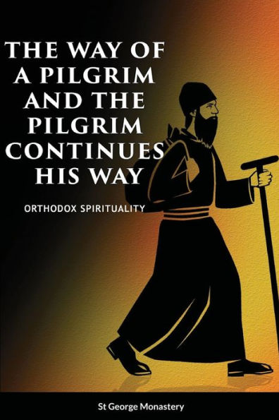 The Way of a Pilgrim and A Pilgrim Continues His Way