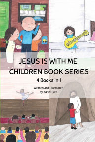 Title: Jesus is With Me Series 4 Christian Children Books in 1 by Zariel Pate, Author: Zariel Pate