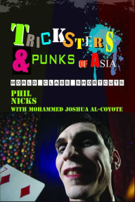 Title: Tricksters and Punks of Asia: World Class Shortcuts, Author: Phil Nicks