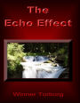 The Echo Effect: They Will Come Back on You
