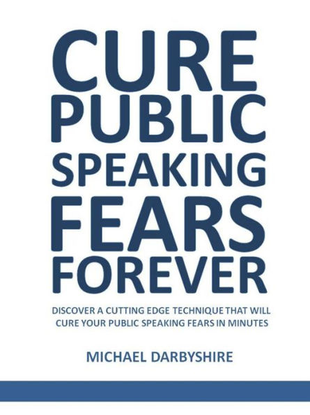 Cure Public Speaking Fears Forever