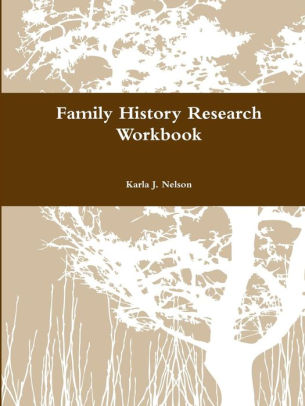 Family History Research Workbook by Karla J. Nelson, Paperback | Barnes ...