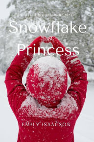 Title: Snowflake Princess, Author: Emily Isaacson