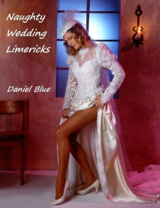 Naughty Wedding Limericks By Daniel Blue Nook Book Ebook