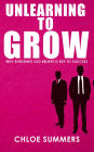 Unlearning to Grow - Why Shedding Old Beliefs is Key to Success