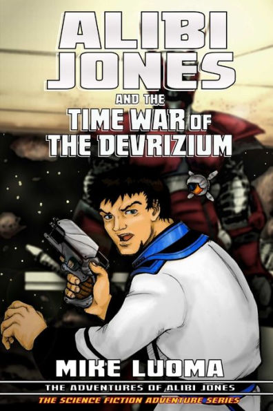 Alibi Jones and The Time War of Devrizium