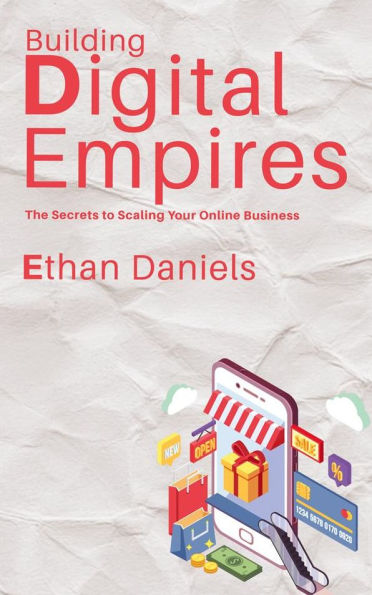 Building Digital Empires - The Secrets to Scaling Your Online Business