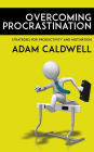 Overcoming Procrastination - Strategies for Productivity and Motivation