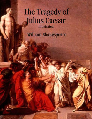 The tragedy of juliues ceasar the tragedy of julius caesar summary