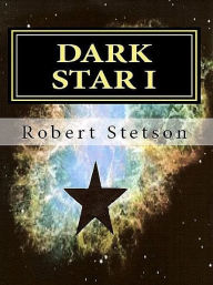 Title: Dark Star I, Author: Robert Stetson