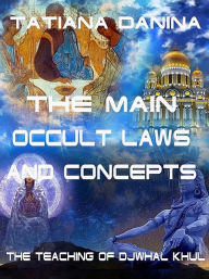 Title: The Main Occult Laws and Concepts, Author: Tatiana Danina