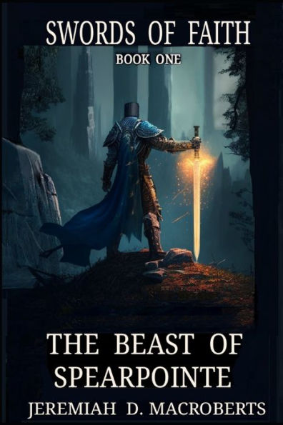 The Beast of Spearpointe: Swords of Faith, Book One