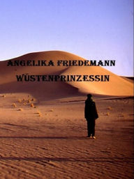 Title: Wüstenprinzessin, Author: Angelika Friedemann