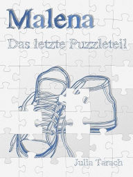 Title: Malena - Das letzte Puzzleteil, Author: Julia Tarach