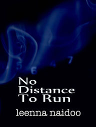 Title: No Distance To Run, Author: Leenna Naidoo