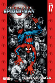 Title: Ultimate Spider-Man, Volume 17: Clone Saga, Author: Brian Michael Bendis