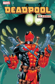 Title: Deadpool Classic Vol. 3, Author: Joe Kelly