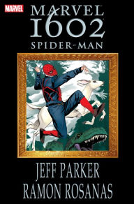 Title: Marvel 1602: Spider-Man, Author: Jeff Parker