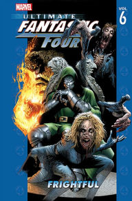 Title: Ultimate Fantastic Four Vol. 6: Frightful, Author: Mark Millar