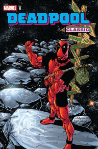 Title: Deadpool Classic Vol. 6, Author: Christopher Priest