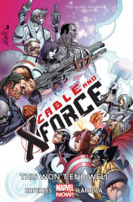 Title: Cable and X-Force Vol. 3: This Won't End Well, Author: Dennis Hopeless