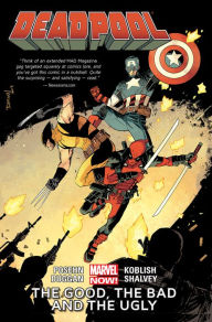 Title: Deadpool, Volume 3: The Good, the Bad and the Ugly (Marvel Now), Author: Brian Posehn