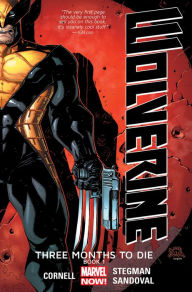 Title: Wolverine: Three Months to Die Book 1, Author: Paul Cornell