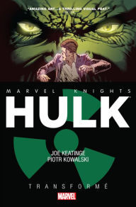 Title: Marvel Knights: Hulk - Transforme, Author: Joe Keatinge