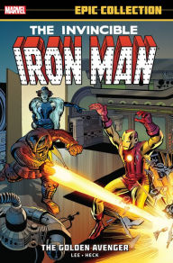 Title: Iron Man Epic Collection: The Golden Avenger, Author: Stan Lee