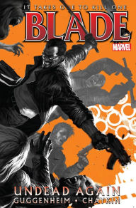 Title: Blade Vol. 1: Undead Again, Author: Marc Guggenheim