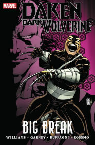 Title: Daken: Dark Wolverine - Big Break, Author: Rob Williams