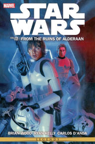 Title: Star Wars Vol. 2: From the Ruins of Alderaan, Author: Brian Wood