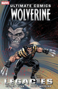 Title: Ultimate Comics Wolverine: Legacies, Author: Cullen Bunn