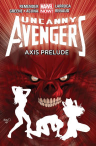Title: Uncanny Avengers Vol. 5: Axis Prelude, Author: Rick Remender